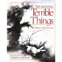 Stories to Teach Allegory Eve Bunting's "Terrible Things" Reading Analyzing Literary Elements, creative project and assessment tool
