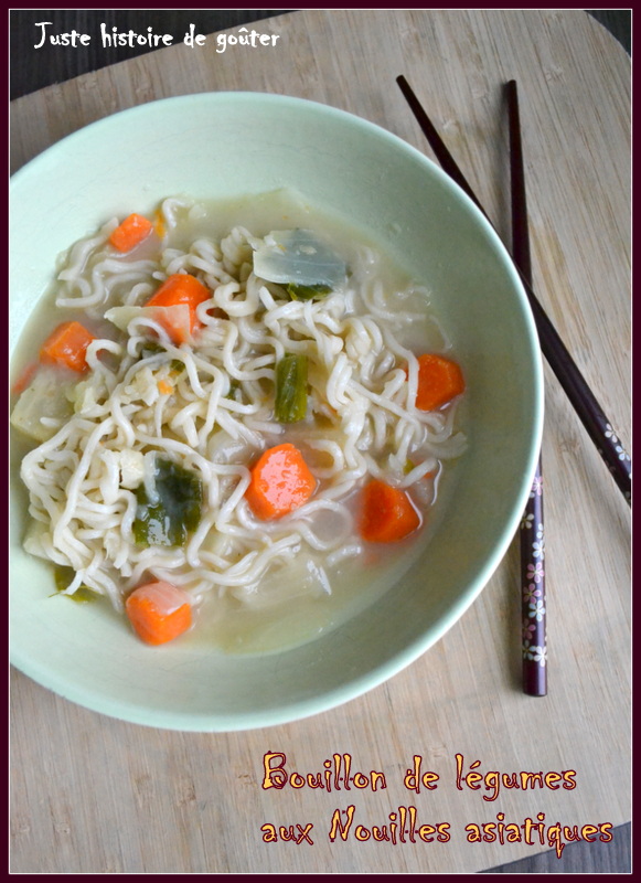 Juste histoire de goûter Bouillon de légumes aux Nouilles asiatiques