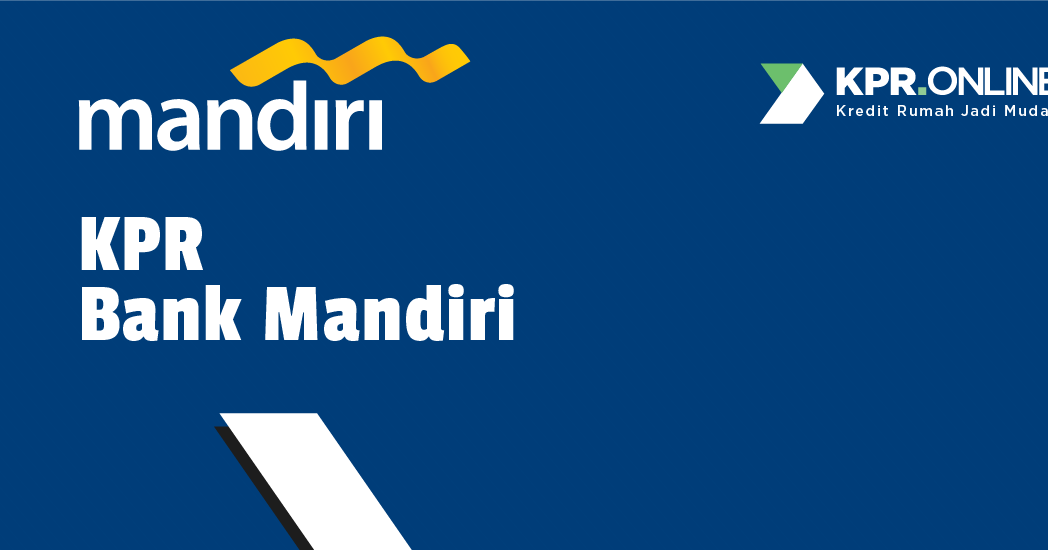 Tabel Angsuran Pinjaman KPR Bank Mandiri Bulan Maret 2024 Media Perbankan