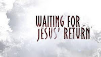 Waiting for Jesus' Return