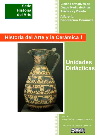 Unidades Didácticas de Hª del Arte y de la Cerámica, de los CFGM de Alfarería y Decoración Cerámica