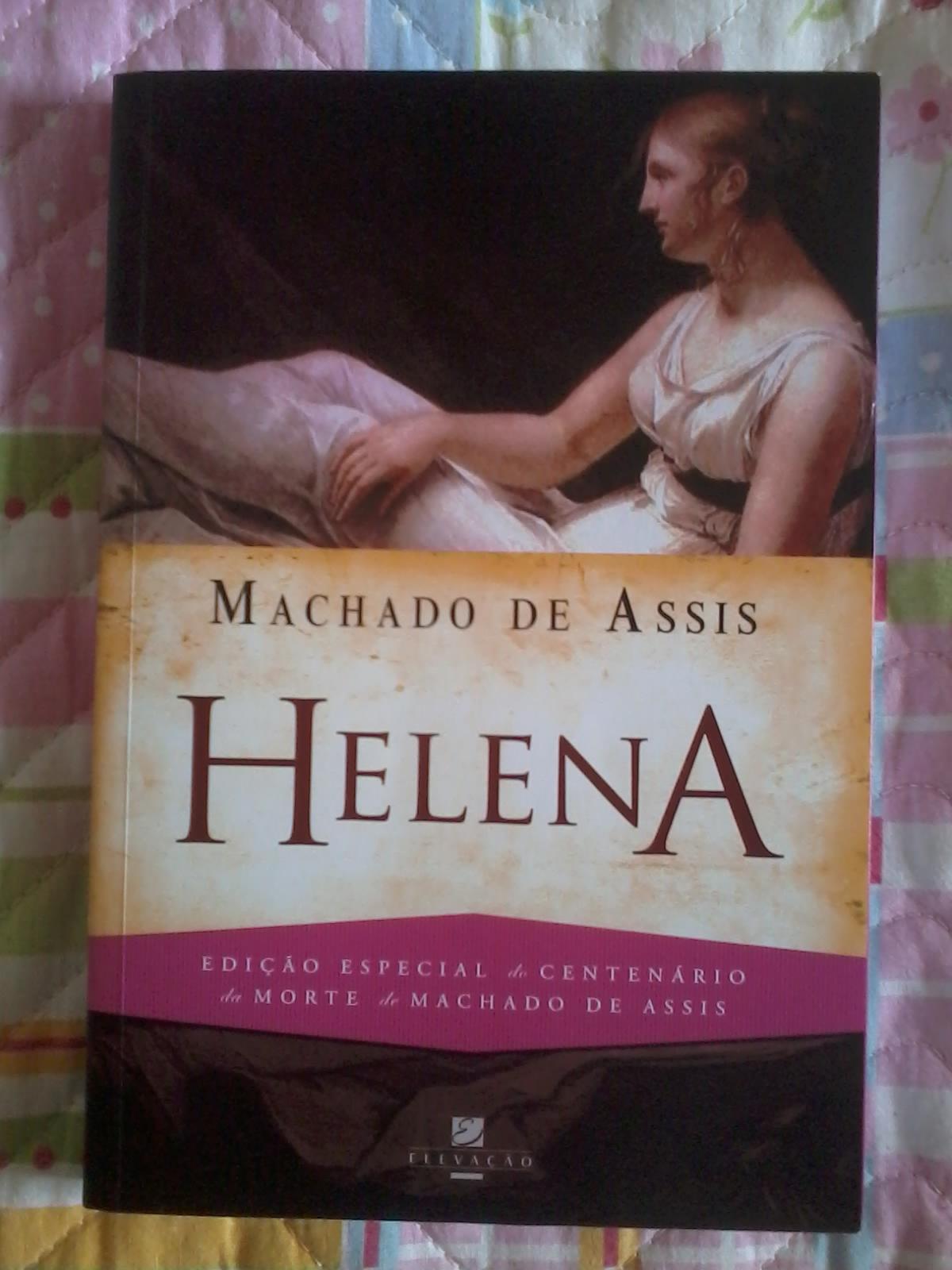 De tudo um pouco e de pouco um tudo Helena Machado de Assis