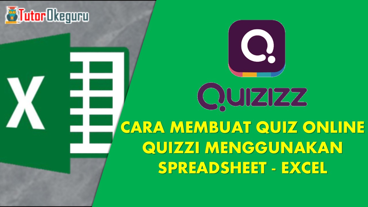 Cara Membuat Quiz Online Quizizz Menggunakan Spreadsheet/Excel