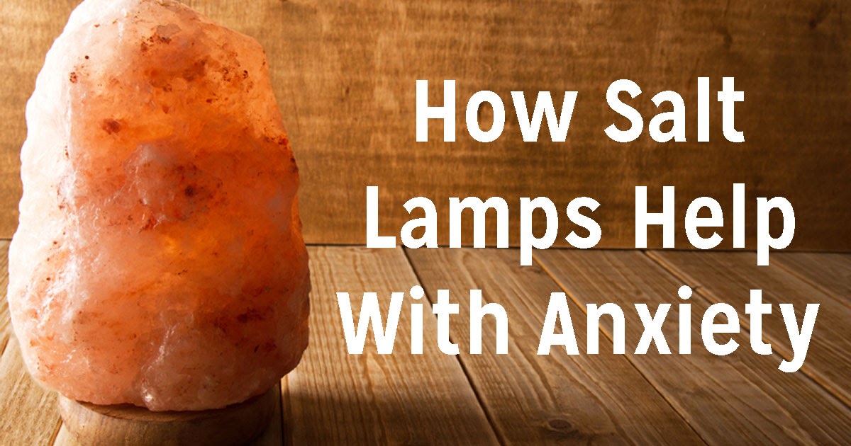 Science proves salt lamps help people with anxiety. Here’s how Wise