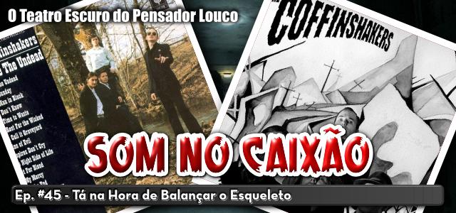Som no Caixão #45 - Tá na Hora de Balançar o Esqueleto episode artwork