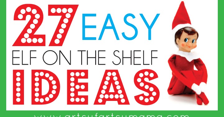 27 Easy Elf on the Shelf Ideas | artsy-fartsy mama