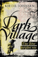 Dark Village 01. Das Böse vergisst nie - Kjetil Johnsen