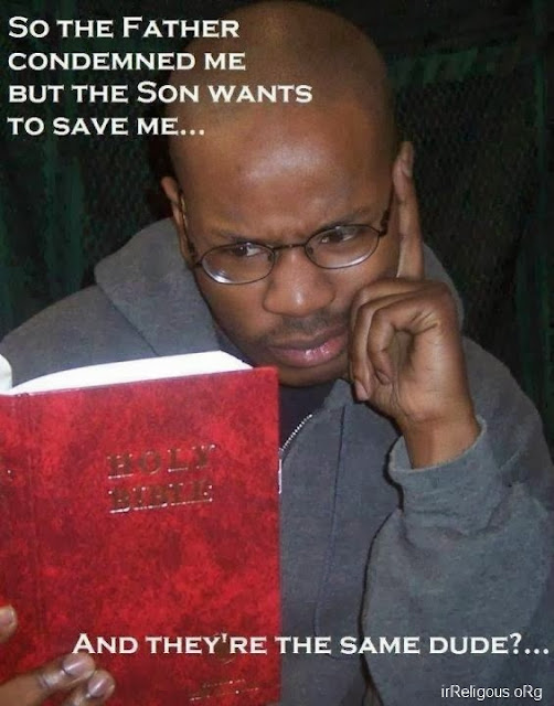  Funny Biblical Salvation Meme - So the father condemned me but the son came to save me and they're the same dude?