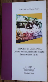TEJEDORAS DE CIUDADANÍA. Culturas políticas, feminismos y luchas democráticas en España.