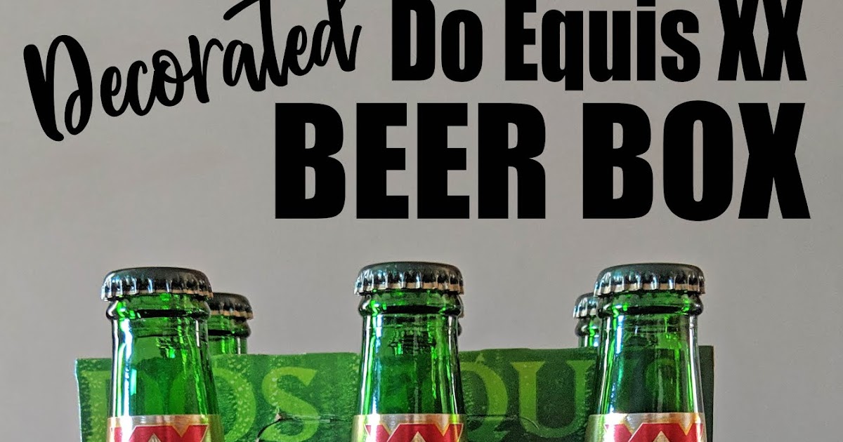 Decorated Beer Box For Valentine S Day You Re My Favorite Thing