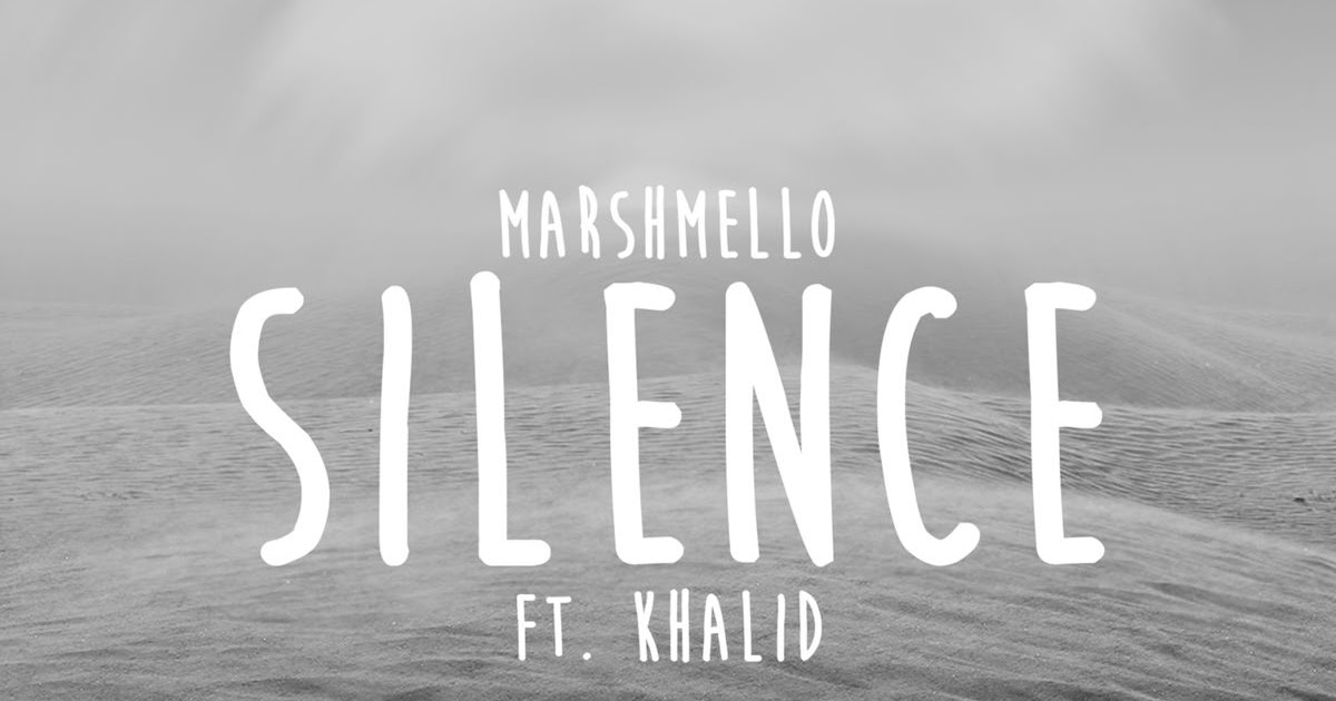 marshmello quiet for so long lyrics best new lyrics marshmello ft khalid silence lyrics marshmello quiet for so long lyrics best new lyrics marshmello ft khalid silence lyrics