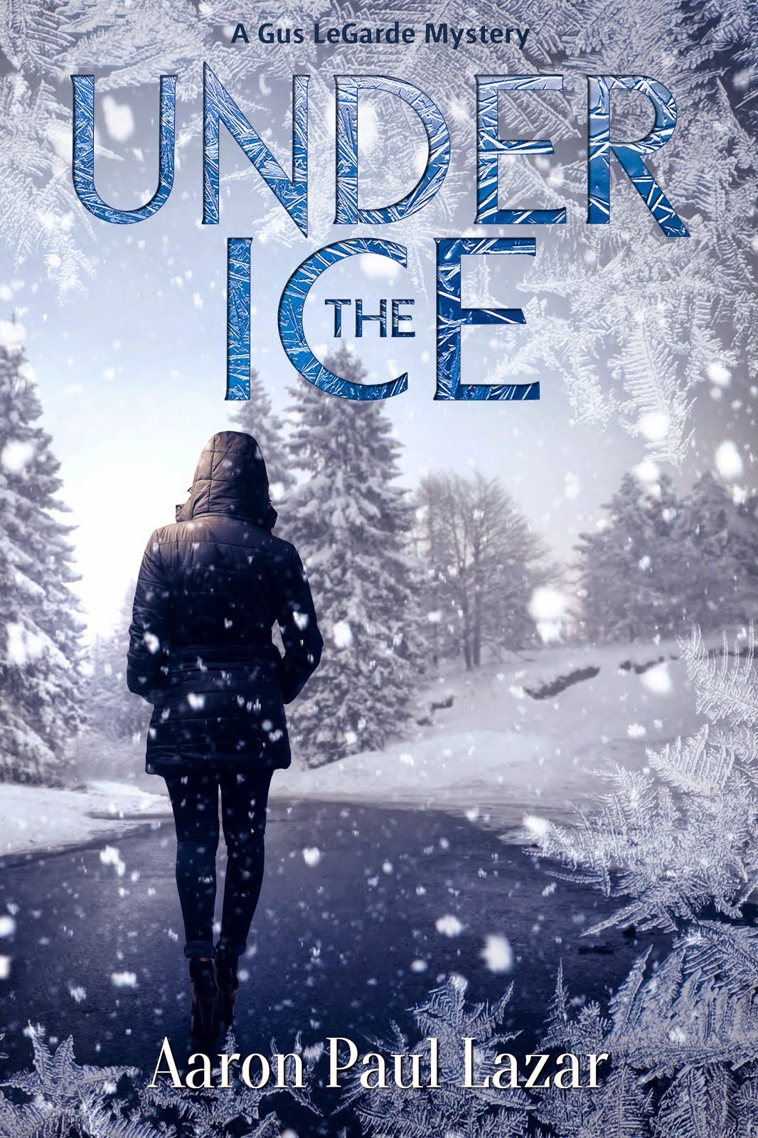 Under the Ice: LeGarde Mysteries, #9