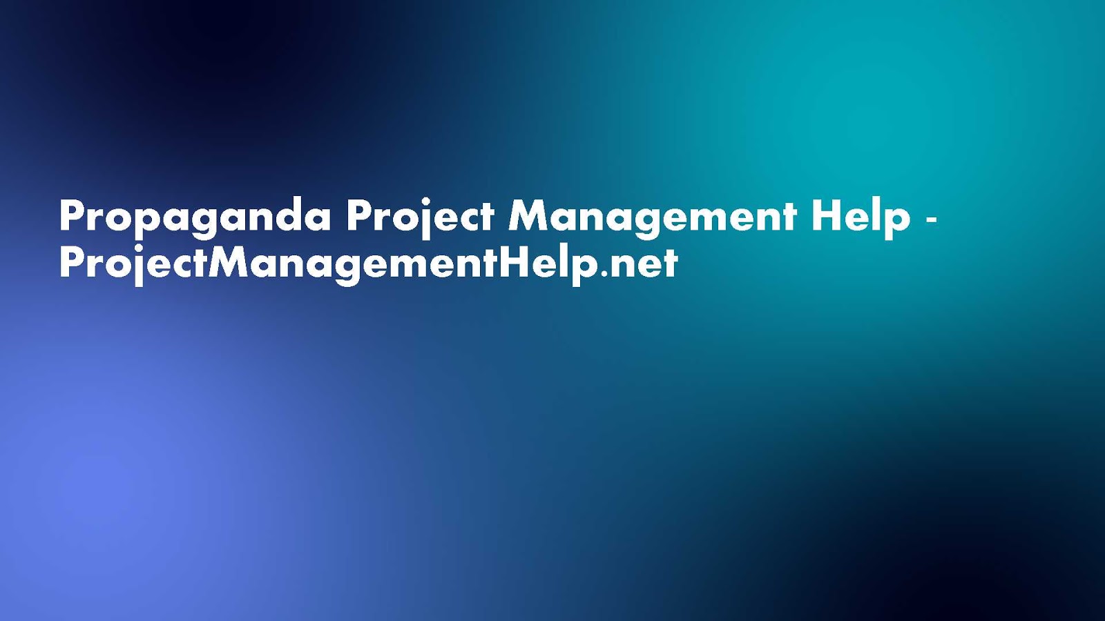 Propaganda Project Management Help