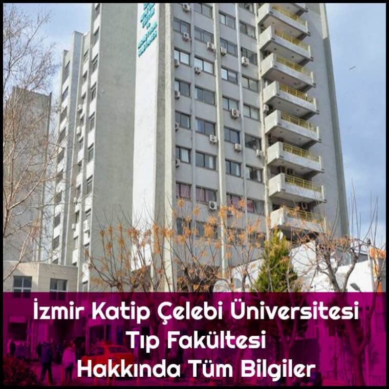 Izmir Katip Celebi Universitesi Tip Fakultesi Hakkinda Tum Bilgiler Doktor Bun