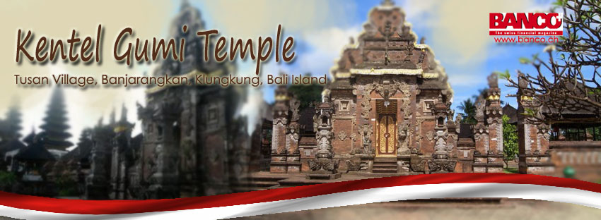 KENTEL GUMI TEMPLE, KLUNGKUNG, BALI