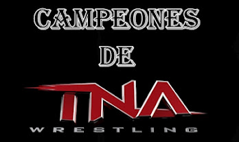 CAMPEONES DE TNA