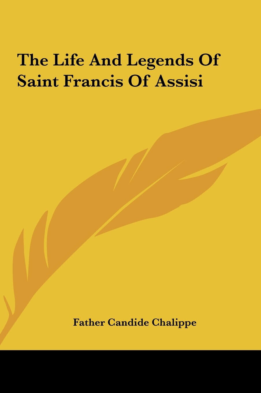 The Life And Legends Of Saint Francis Of Assisi By Candide