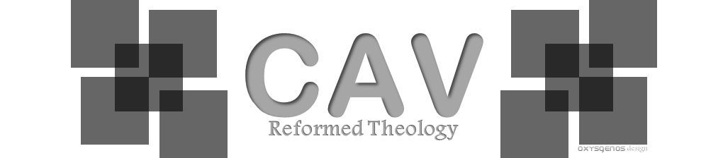 CAV Reformed Theology