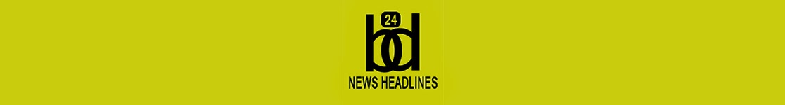 BANGLADESH (BD) NEWS HEADLINES 24