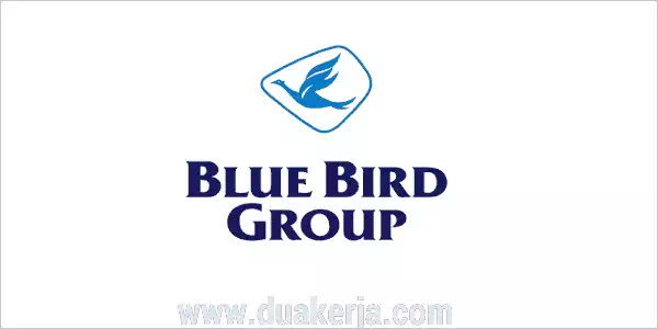 Lowongan Kerja PT Blue Bird Group Terbaru Maret 2019