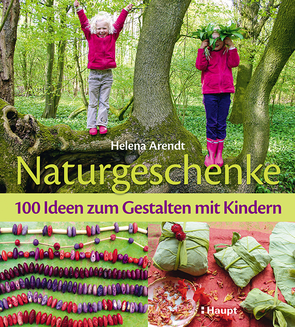 Naturgeschenke 100 Ideen zu Gestalten it Kindern PDF