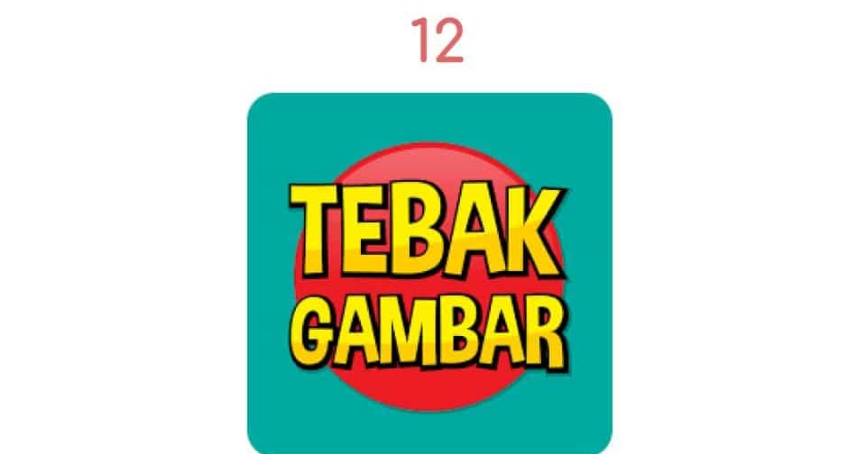 √ Kunci Jawaban Game Tebak Gambar Level 12 Terbaru 2019
