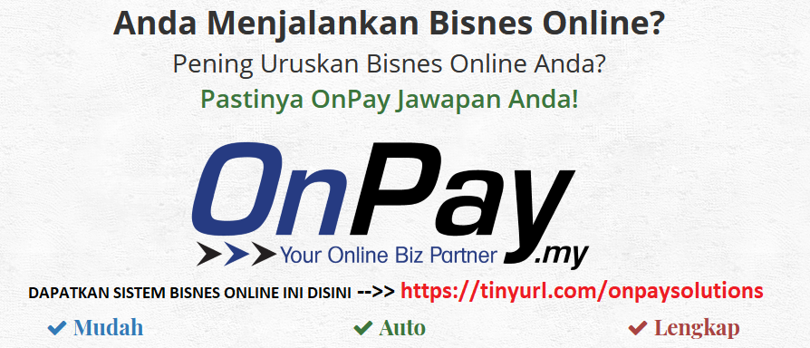 OnPay Solutions | OnPay Method | Sistem Bisnes Online Paling Canggih &amp; Mudah Yang Dipercayai!