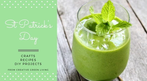 St Patrick's Day  crafts, recipes, DIY projects from Creative Green Living - green smoothie with mint leaves