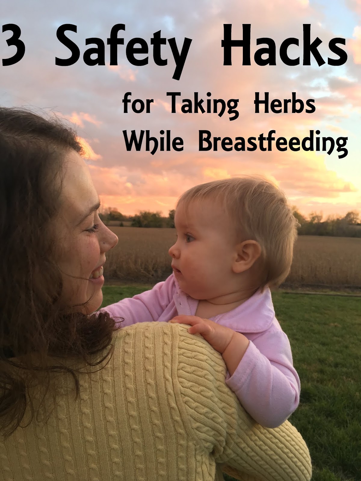 3 Safety Hacks for Moms Taking Herbs While Breastfeeding