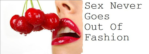 Sex Never Goes Out Of Fashion