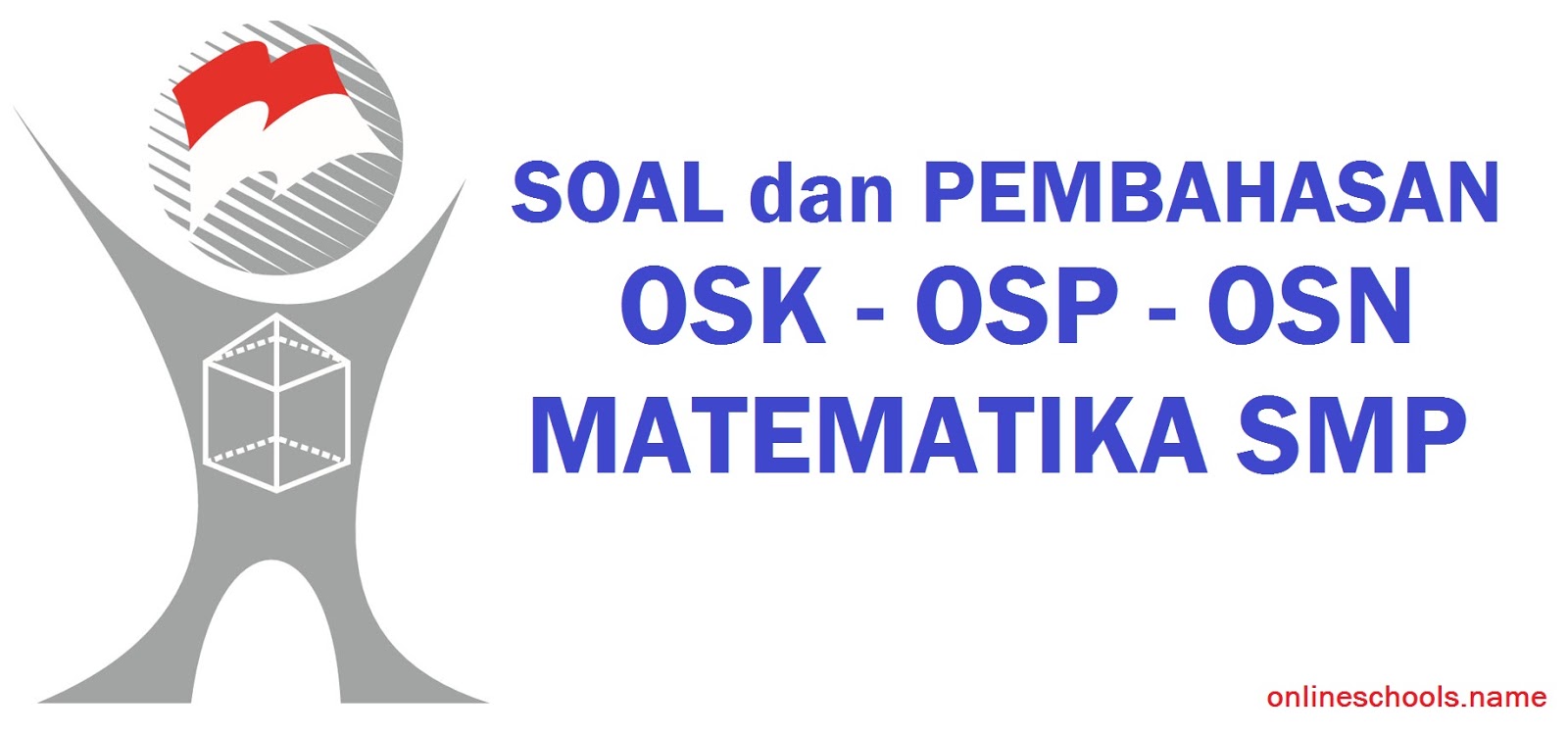 Download Kumpulan Soal dan Pembahasan OSK, OSP atau OSN Matematika SMP