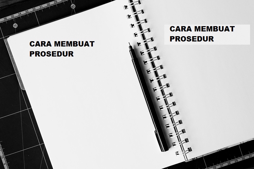 Cara Membuat Prosedur Sop Yang Benar Sukasuka