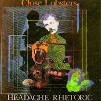 close lobsters headache rhetoric 1989 album