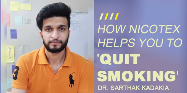 How nicotex helps you to 'Quit smoking' Dr. Sarthak Kadakia have reviewed