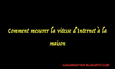 Comment mesurer la vitesse d'Internet à la maison Comment mesurer la vitesse d'Internet à la maison