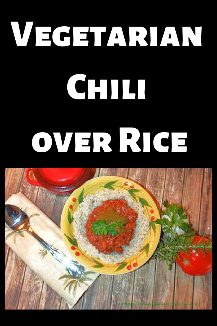 Vegetarian Chili over Rice What's Cookin' Italian Style Cuisine