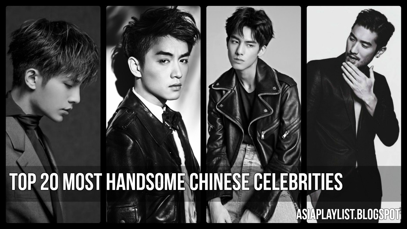 Asiaplaylist Top 20 Most Handsome Chinese Celebrities