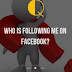 Who Is Following Me on Facebook