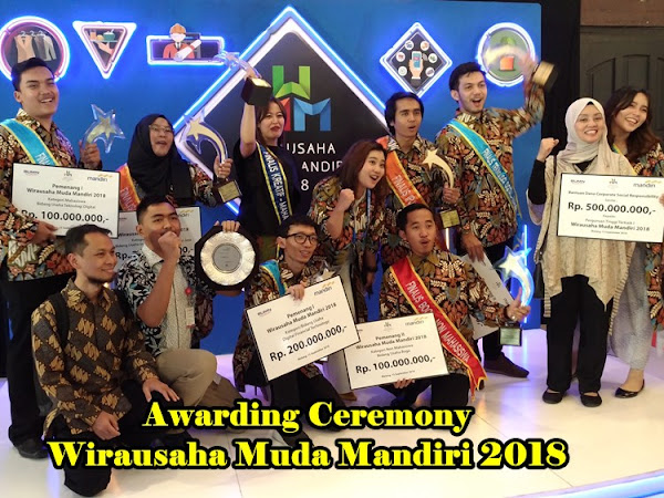 Awarding Ceremony WMM 2018: Lahirnya Wirausaha Kebanggaan Negeri