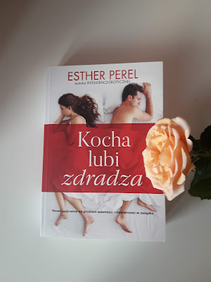Esther Perel - Kocha, lubi, zdradza.