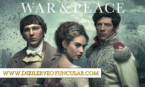 War And Peace Dizisi Konusu, Oyuncu Kadrosu Başrol Oyuncuları, Tanıtım Fragmanı ve Hakkında Merak Edilen Herşey.