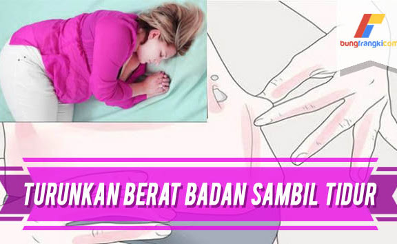 Cara Turunkan Berat Badan Sambil Tidur, Berikut Caranya!