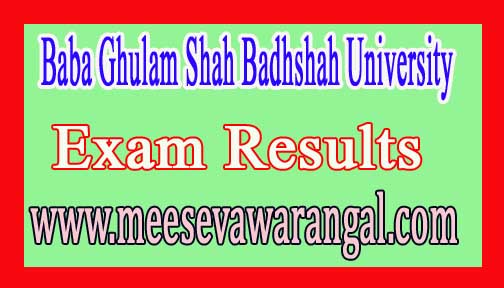 Baba Ghulam Shah Badshah University B.Tech (ITTE) End-Semester-II Backlog June 2016 Exam Results Baba Ghulam Shah Badshah University B.Tech (ITTE) End-Semester-II Backlog June 2016 Exam Results
