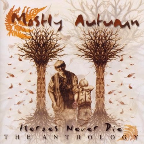 Mostly Autumn - Heroes Never Die - The Anthology (2002) Mostly Autumn - Heroes Never Die - The Anthology (2002)