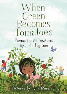 When Green Becomes Tomatoes by Julie Fogliano book cover When Green Becomes Tomatoes by Julie Fogliano book cover