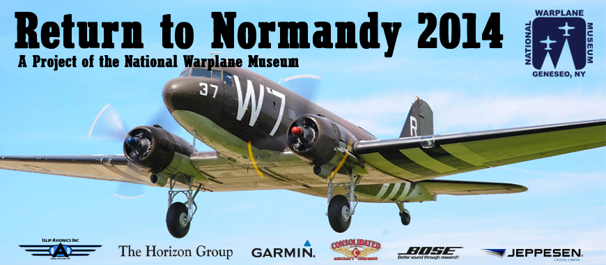 Return to Normandy 2014 - Help get W7 Back to Normandy!  A project of the National Warplane Museum.