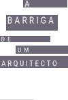 [a barriga de um arquitecto]