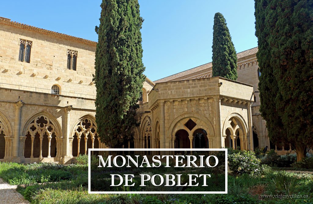 El Monasterio de Poblet y su Panteón Real. Ruta del Císter