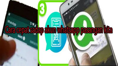 Cara cepat sadap akun whatsapp pasangan atau pacar kita.