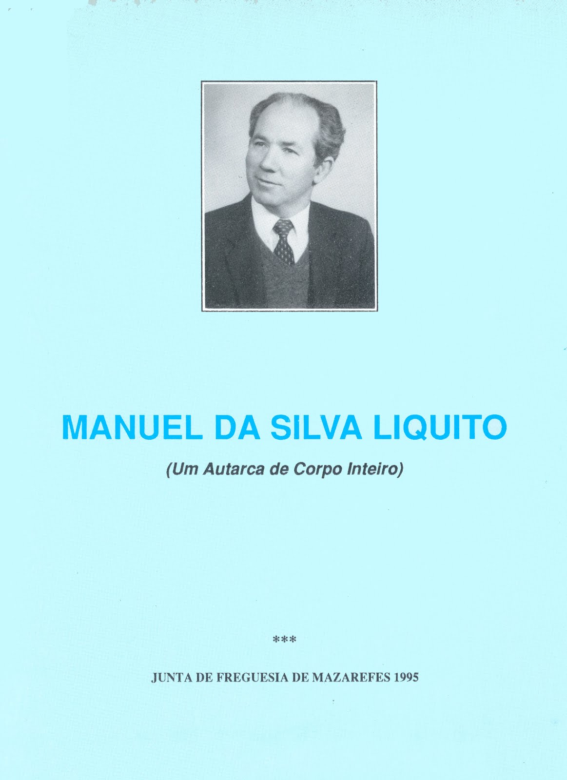 MANUEL DA SILVA LIQUITO (Um Autarca de Corpo Inteiro)